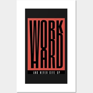 Work Hard and Never Give Up - Best Selling Posters and Art